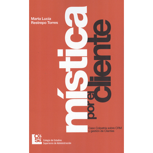 Portada del libro MISTICA POR EL CLIENTE Autor RESTREPO TORRES, MARTA LUCIA