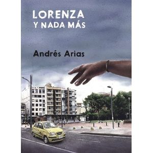 Portada del libro LORENZA Y NADA MAS Autor ARIAS, ANDRES