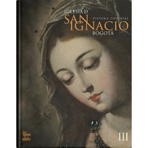 Portada del libro IGLESIA DE SAN IGNACIO BOGOTA III Autor VILLALOBOSA, MARIA CONSTANZA