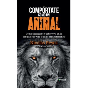 Portada del libro COMPORTATE COMO UN ANIMAL Autor REYES, NICOLAS