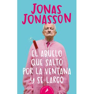 Portada del libro EL ABUELO QUE SALTO POR LA VENTANA Y SE LARGO Autor JONASSON, JONAS
