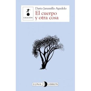 Portada del libro EL CUERPO Y OTRA COSA Autor JARAMILLO AGUDELO, DARIO