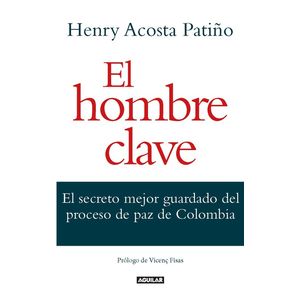 Portada del libro EL HOMBRE CLAVE Autor ACOSTA PATIÑO, HENRY