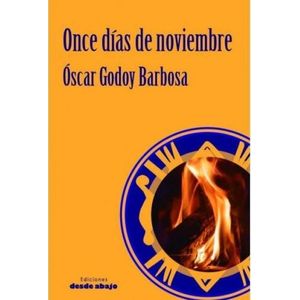Portada del libro ONCE DIAS DE NOVIEMBRE Autor GODOY BARBOSA, OSCAR