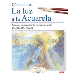 Portada del libro COMO PINTAR LA LUZ A LA ACUARELA Autor BARRASS, JACKIE