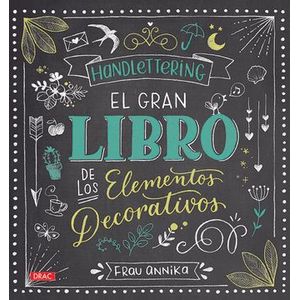 Portada del libro HANDLETTERRING EL GRAN LIBRO DE LOS ELEMENTOS DECORATIVOS Autor ANNIKA, FRAU