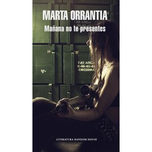 Portada del libro MAÑANA NO TE PRESENTES Autor ORRANTIA, MARTA