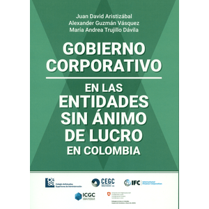 Portada del libro GOBIERNO CORPORATIVO EN LAS ENTIDADES SIN ANIMO DE LUCRO EN COLOMBIA Autor ARISTIZABAL, JUAN DAVID Y OTROS