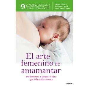 Portada del libro EL ARTE FEMENINO DE AMAMANTAR Autor EQUIPO EDITORIAL