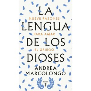 Portada del libro LA LENGUA DE LOS DIOSES Autor MARCOLONGO, ANDREA