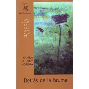 Portada del libro DETRAS DE LA BRUMA Autor CHARRY NORIEGA, CAMILA