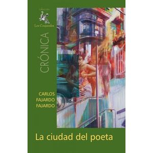 Portada del libro LA CIUDAD DEL POETA Autor FAJARDO, CARLOS