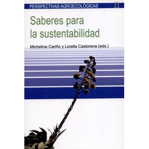 Portada del libro SABERES PARA LA SUSTENTABILIDAD Autor CARIÑO, MICHELINE Y OTA EDITORAS