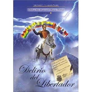 Portada del libro DELIRIO DEL LIBERTADOR Autor VILLAMARIN, LUIS ALBERTO