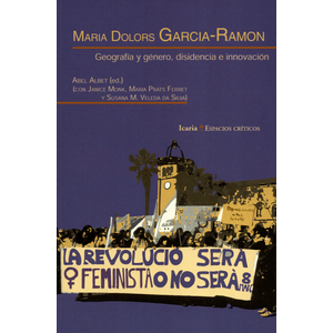 Portada del libro MARIA DOLORS GARCIA GEOGRAFIA Y GENERO DISIDENCIA E INNOVACION Autor ALBET, ABEL Y OTROS