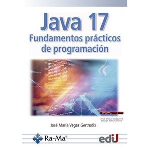 Portada del libro JAVA 17 FUNDAMENTOS PRACTICOS DE PROGRAMACION Autor VEGAS GERTRUDIX, JOSE MARIA