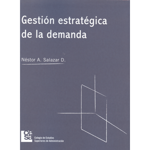 Portada del libro GESTION ESTRATEGICA DE LA DEMANDA Autor SALAZAR, NESTOR