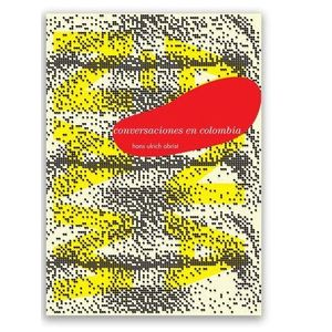 Portada del libro CONVERSACIONES EN COLOMBIA Autor ULRICH OBRIST, HANS
