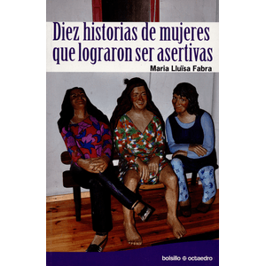Portada del libro DIEZ HISTORIAS DE MUJERES QUE LOGRARON SER ASERTIVAS Autor FABRA, MARIA LLUISA