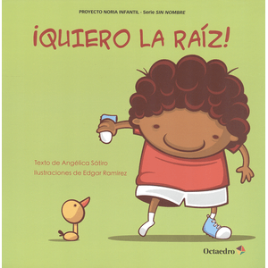 Portada del libro QUIERO LA RAIZ Autor SATIRO, ANGELICA