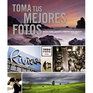 Portada del libro TOMA TUS MEJORES FOTOS Autor ORTIZ, ISABEL Y OTROS