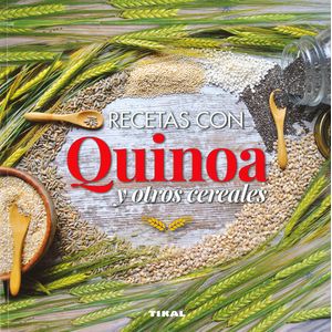 Portada del libro RECETAS CON QUINOA Y OTROS CEREALES Autor ORTIZ, ISABEL DIRECTORA