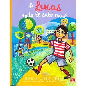 Portada del libro A LUCAS TODO LE SALE MAL Autor PUGA, MARIA LUISA