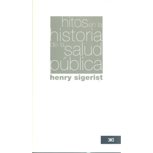 Portada del libro HITOS EN LA HISTORIA DE LA SALUD PUBLICA Autor SIGERRIST, HENRY