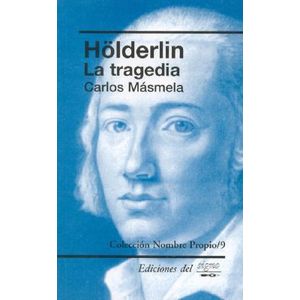 Portada del libro HOLDERLIN LA TRAGEDIA Autor MASMELA, CARLOS