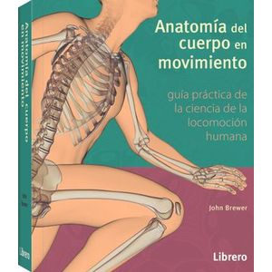 Portada del libro ANATOMIA DEL CUERPO EN MOVIMIENTO Autor BREWER, JOHN