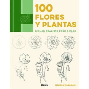 Portada del libro 100 FLORES Y PLANTAS Autor WASHBURN, MELISSA