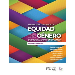 BUENAS PRACTICAS HACIA LA EQUIDAD DE GENERO  DE ORGANIZACIONES EN COLOMBIA