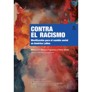 Portada del libro CONTRA EL RACISMO Autor MORENO, MONICA G Y WADE, PETER
