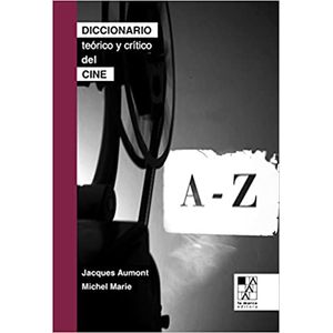 Portada del libro DICCIONARIO TEORICO Y CRITICO DEL CINE Autor AUMONT, JACQUES Y OTRO