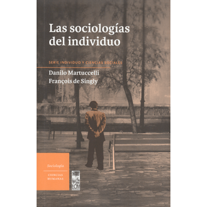 Portada del libro SOCIOLOGIAS DEL INDIVIDUO, LAS Autor MARTUCCELLI, DANILO Y OTRO