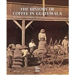Portada del libro THE HISTORY OF COFFE IN GUATEMALA Autor WAGNER, REGINA