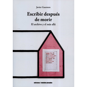 Portada del libro ESCRIBIR DESPUES DE MORIR Autor GUERRERO, JAVIER