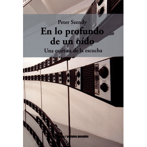 Portada del libro EN LO PROFUNDO DE UN OIDO Autor SZENDY, PETER