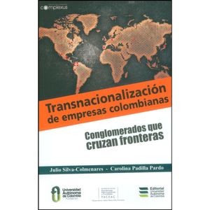 Portada del libro TRANSNACIONALIZACION DE EMPRESAS COLOMBIANAS Autor SILVA COLMENARES, JULIO Y OTRO
