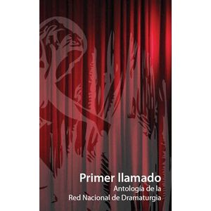 PRIMER LLAMADO ANTOLOGIA DE LA RED DE DRAMATURGIA