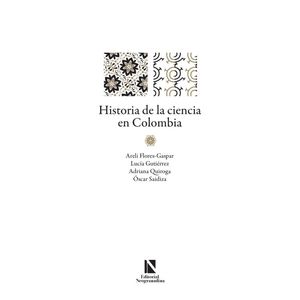Portada del libro HISTORIA DE LA CIENCIA EN COLOMBIA Autor FLORES GASPAR, ARELI Y OTROS