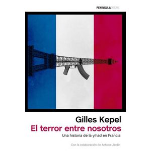 Portada del libro EL TERROR ENTRE NOSOTROS Autor KEPEL, GILLES