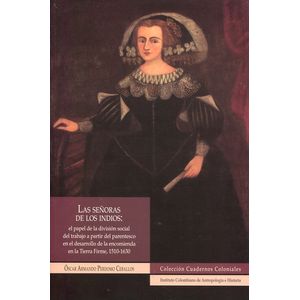 Portada del libro SEÑORAS DE LOS INDIOS, LAS Autor PERDOMO CEBALLOS, OSCAR ARMANDO