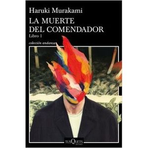 Portada del libro LA MUERTE DEL COMENDADOR LIBRO I Autor MURAKAMI, HARUKI