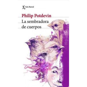 Portada del libro LA SEMBRADORA DE CUERPOS Autor POTDEVIN, PHILIP