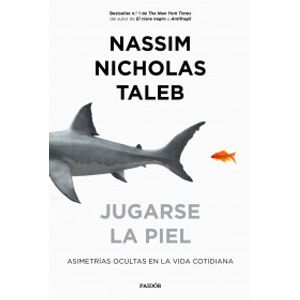 Portada del libro JUGARSE LA PIEL Autor TALEB, NASSIM NICHOLAS