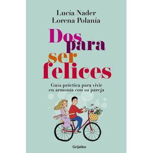 Portada del libro DOS PARA SER FELICES Autor NADER, LUCIA Y OTRO