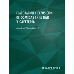 Portada del libro ELABORACION Y EXPOSICION DE COMIDAS EN EL BAR Y CAFETERIA Autor VILLEGAS BECERRIL, ALMUDENA