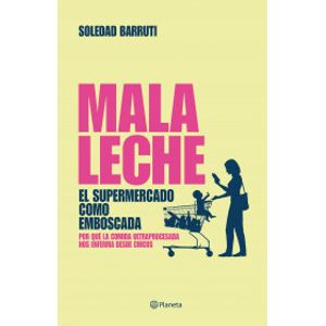 Portada del libro MALA LECHE Autor BARRUTI, SOLEDAD