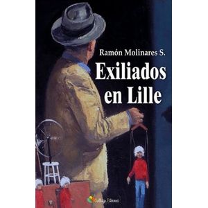 Portada del libro EXILIADOS EN LILLE Autor MOLINARES, RAMON